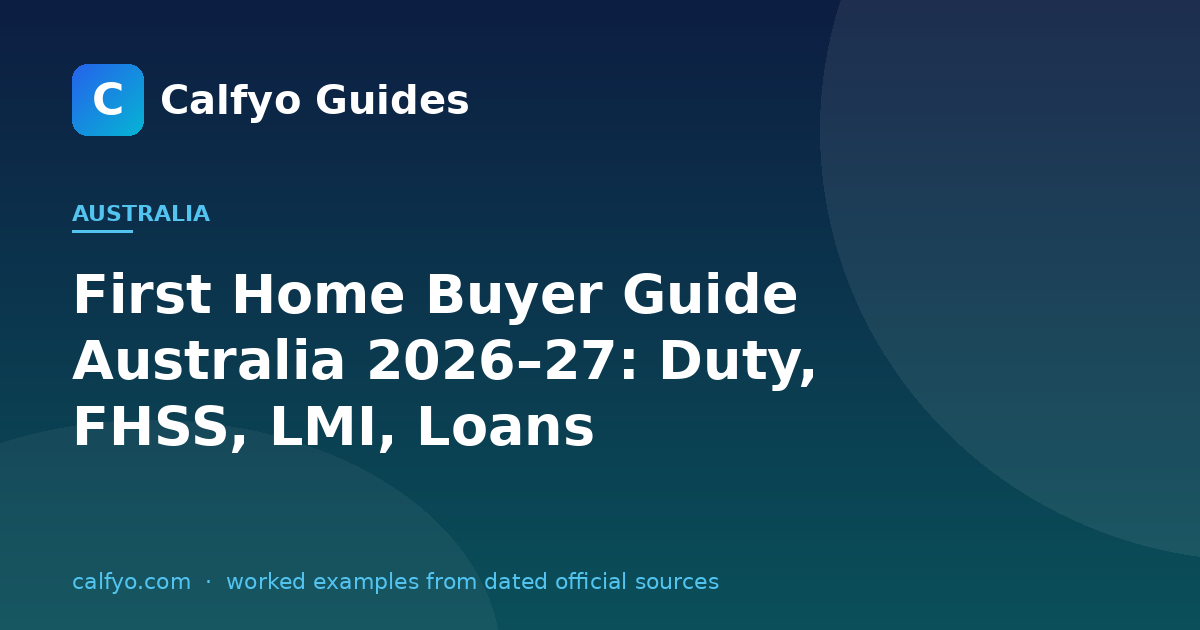 First Home Buyer Guide Australia 2026–27: Duty, FHSS, LMI, Loans