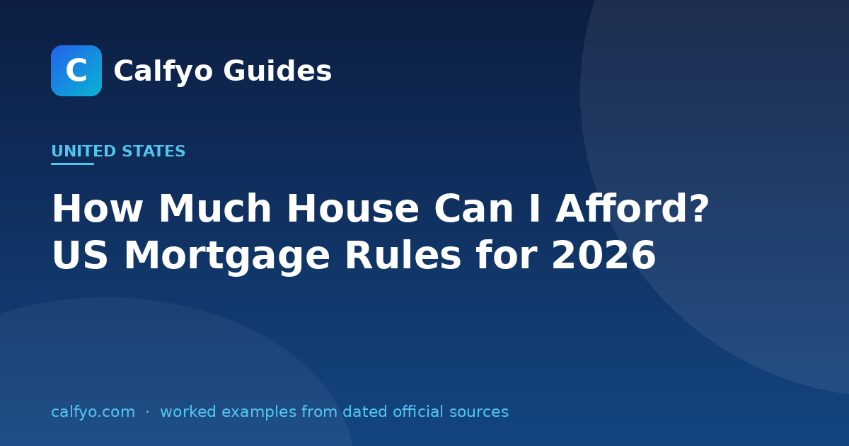 How Much House Can I Afford? US Mortgage Rules for 2026